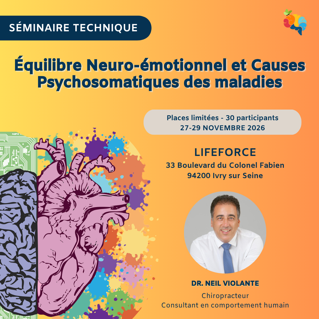 l’ÉQUILIBRE NEURO-ÉMOTIONNEL ET CAUSES PSYCHOSOMATIQUES Séminaire technique - L’équilibre Neuro-Emotionnel et Causes Psychosomatiques - Dr Neil Violante